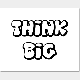 Think Big - Black Outline Posters and Art